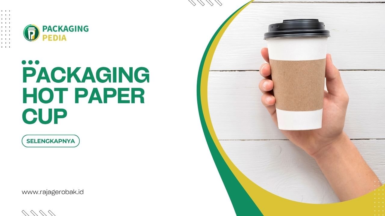 Packaging Hot Paper Cup Untuk Branding Bisnis Minuman Hangat