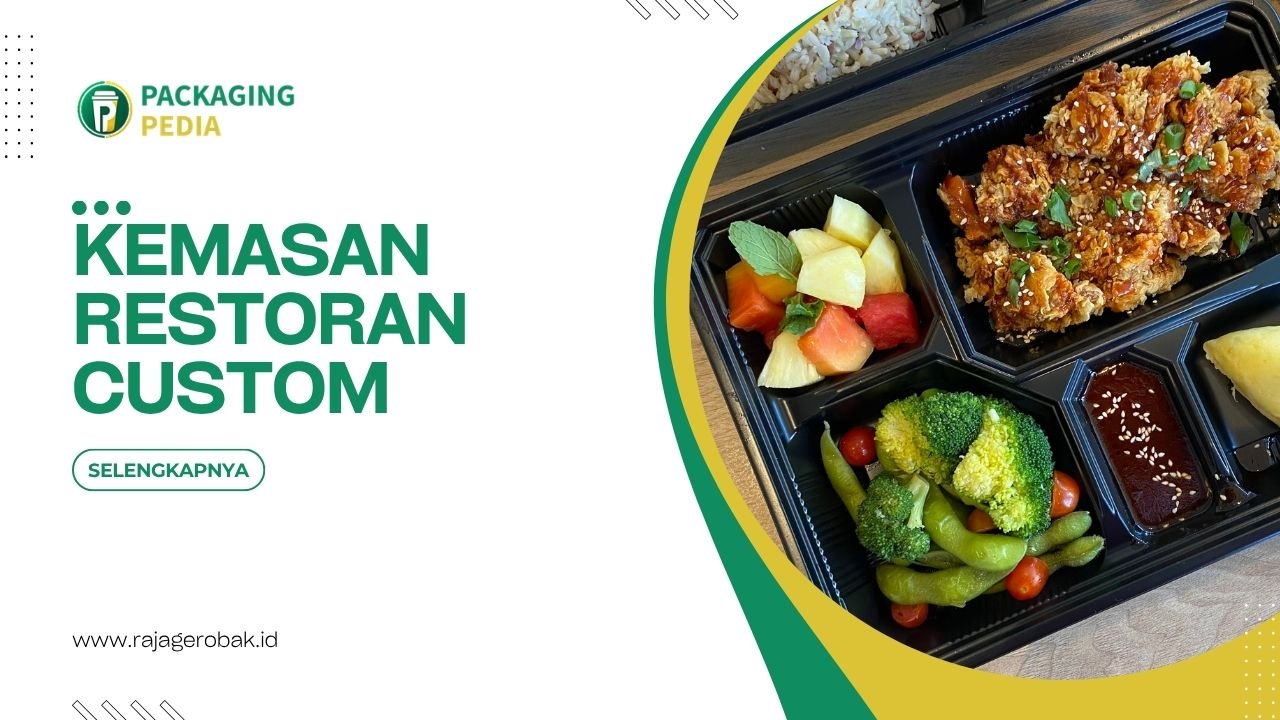 Kemasan Restoran Custom Untuk Memperkuat Branding Bisnis