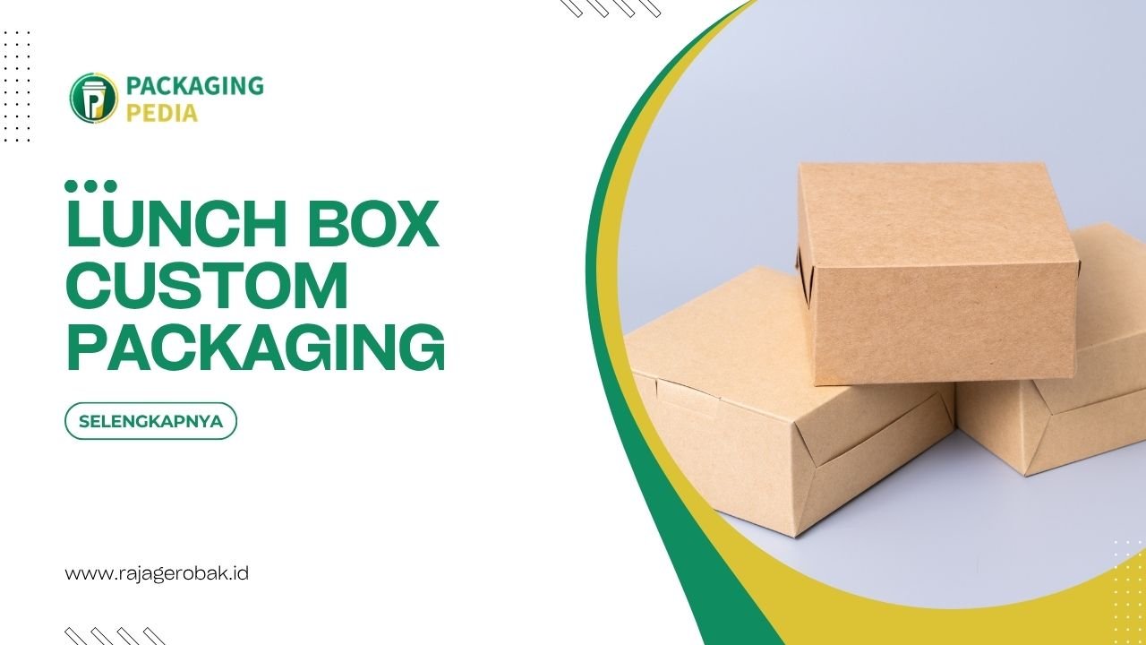 Lunch Box Custom Packaging Untuk Meningkatkan Branding Bisnis