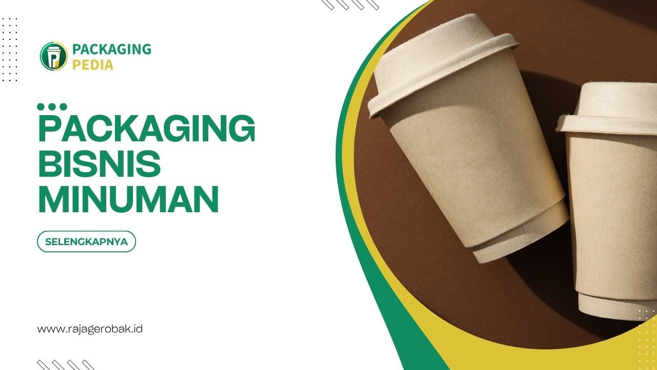 Packaging Bisnis Minuman Untuk Meningkatkan Daya Saing Bisnis