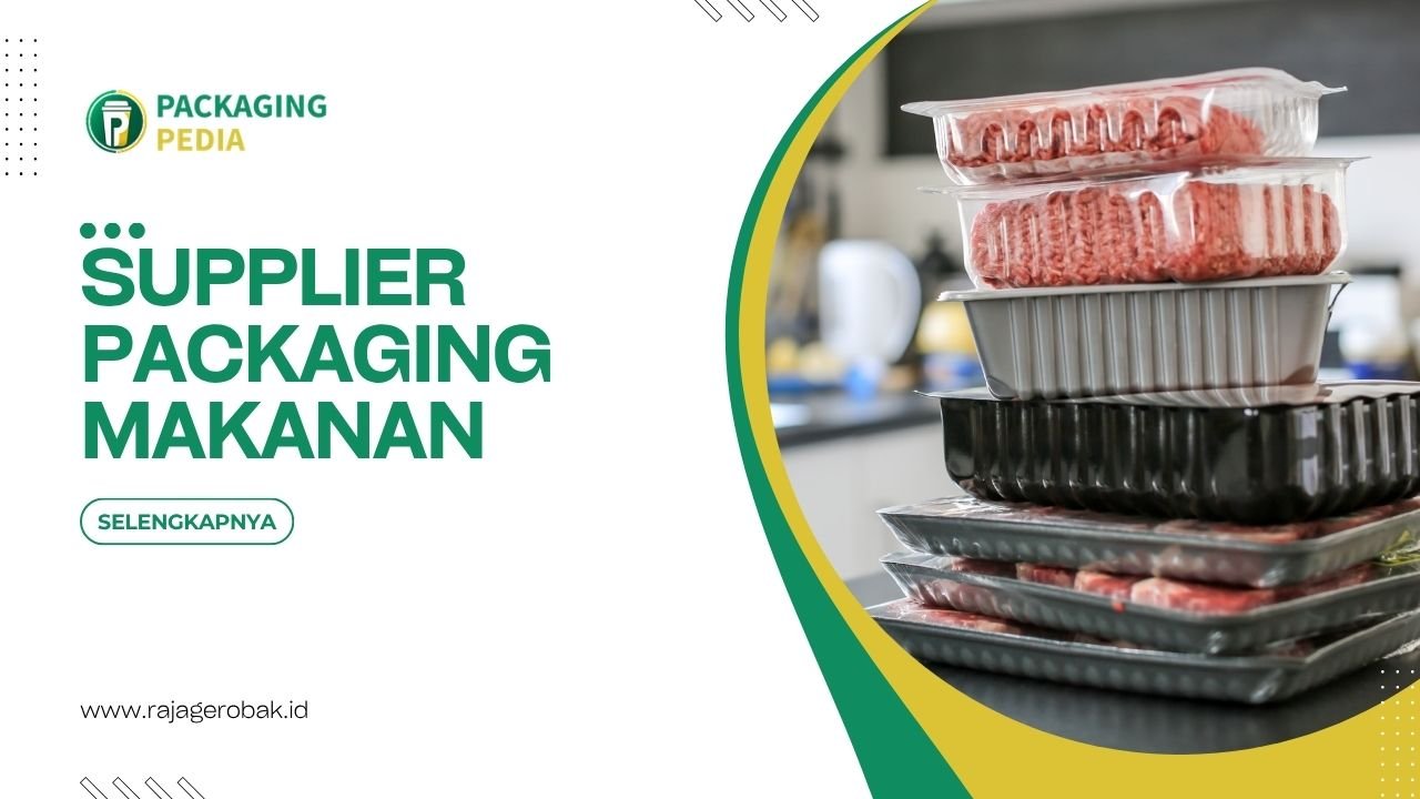 Supplier Packaging Makanan Untuk Kebutuhan Usaha Bisnis Kuliner